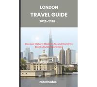 London Travel guide 2025-2026: Discover History, Modern Life, and the City’s Best Cultural Experiences