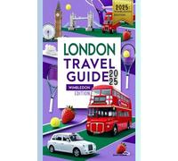 LONDON TRAVEL GUIDE 2025: WIMBLEDON EDITION: Explore England’s Capital with Insider Tips on Top Attractions, Neighborhoods, Transportation, Local Food, Hidden Gems, and Travel Planning Advice