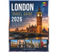 London Travel Guide 2026: Get Ready to Discover Buckingham Palace, Tower Bridge, Big Ben, Westminster Abbey, Camden Market, Hidden Gems, and Many More. Maps and Images included.