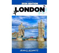 LONDON TRAVEL GUIDE: Explore London In 7 Days On A Budget, Enjoy Amazing Experiences Without Overspending