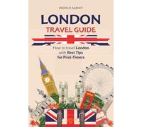 London Travel Guide: How to Travel London with Best Tips for First-Timers