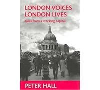 London Voices, London Lives Peter Hall (Auteur)