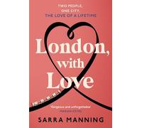 London, With Love: The unforgettable romantic comedy about two people whose lives keep crossing that's nostalgic, captivating, sweet and emotional
