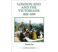 London Zoo And The Victorians, 1828-1859