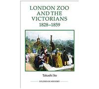 London Zoo And The Victorians, 1828-1859
