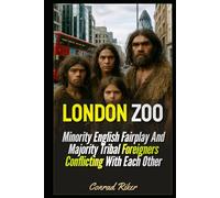 London Zoo: Minority English Fairplay And Majority Tribal Foreigners Conflicting With Each Other