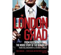 Londongrad: From Russia With Cash: the Inside Story of the Oligarchs