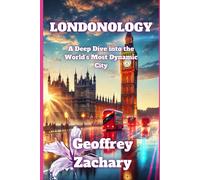 Londonology: A Derry Dive Into The World"S Most Dynamic City