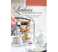 London's Afternoon Teas: A Guide to the Most Exquisite Tea Venues in London