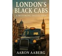 London's Black Cabs: A Motoring Institution
