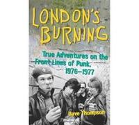 London's Burning Dave Thompson (Auteur)