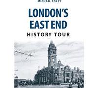 Londons East End History Tour Michael Foley, (Auteur)