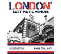 LONDONS LOST MUSIC VENUES by Paul Talling Paul Talling (Auteur)
