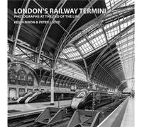 Londons Railway Termini by Kevin Nixon Peter Lloyd Kevin Nixon Peter Lloyd (Auteur)