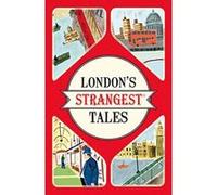 London's Strangest Tales: Extraordinary but True Stories from Over a Thousand Years of London's History - [Version Originale] Inconnu (Auteur)