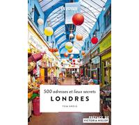 Londres - 500 adresses et lieux secrets
