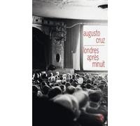 Londres après minuit Augusto Cruz (Auteur), André Gabastou (Traduction)