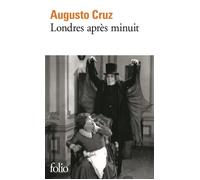Londres après minuit - Augusto Cruz - Gallimard - Poche - Roman