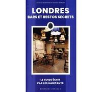 Londres Bars et Restos secrets Rachel Howard (Auteur), Hannah Robinson (Auteur)