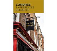 Londres expériences secrètes: Insolites et authentiques