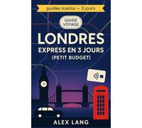 Londres express en 3 jours (petit budget): Le plan malin pour voir l’essentiel sans files d’attente : horaires optimisés, billets futés, dépenses maîtrisées.