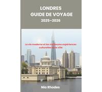Londres Guide de voyage 2025-2026: La vie moderne et les meilleures expériences culturelles de la ville