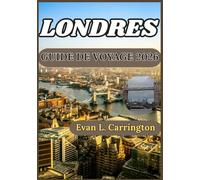 LONDRES GUIDE DE VOYAGE 2026: Un guide pratique et actuel pour explorer les quartiers, la culture, les transports, la gastronomie et le quotidien londonien