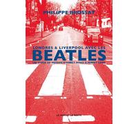 Londres & Liverpool avec les Beatles - Un guide de voyage d' - Philippe Brossat - Le Mot Et Le Reste - broché - Essai