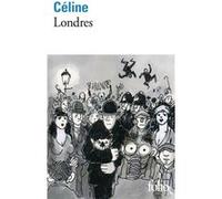 Londres Louis-Ferdinand Céline (Auteur), Régis Tettamanzi (Edité par)