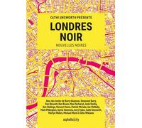 Londres Noir - Cathi Unsworth - Asphalte Editions - broché - Roman