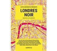 Londres Noir Cathi Unsworth (Auteur), Ken Bruen (Auteur), Patrick McCabe (Auteur), Miriam Perier (Traduction)