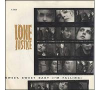 LONE JUSTICE - Sweet, Sweet Baby [I'm Falling]