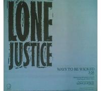 LONE JUSTICE - WAYS TO BE WICKED 12" SINGLE US GEFFEN 1985 PRO IN SPECIAL SLEEVE (PROA2275) PIC SLEEVE