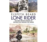 Lone Rider: The First British Woman to Motorcycle Around the World