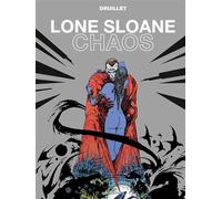Philippe Druillet – Lone Sloane Tome 4 : Chaos NE – Cartonné – Glénat