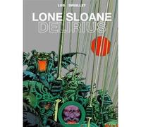 Lone Sloane - Délirius NE Jacques Lob (Auteur), Philippe Druillet (Dessinateur)