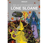 Philippe Druillet – Lone Sloane : Les 6 voyages de Lone Sloane – Cartonné – NE – Glénat