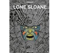 Lone Sloane Tome 3 - Gail