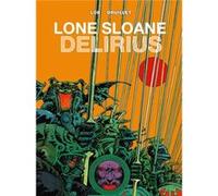 Lone Sloane Vol 2 - Delirius (Hardcover) Jacques Lob, Philippe Druillet (Auteur)