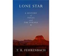 Lone Star by T. R. Fehrenbach T. R. Fehrenbach (Auteur)