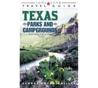 Lone Star Guide to Texas Parks and Campgrounds by George Oxford Miller George Oxford Miller (Auteur)