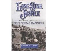 Lone Star Justice Robert M. Utley (Auteur)