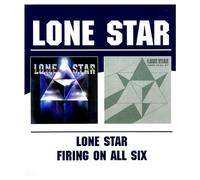 Lone Star – Lone Star / Firing on All Six – CD