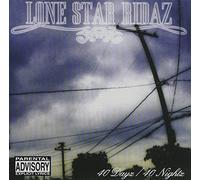Lone Star Ridaz – 40 Dayz/40 Nightz