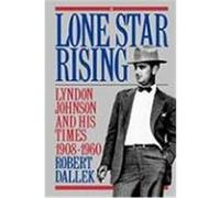 Lone Star Rising Robert Dallek (Auteur)