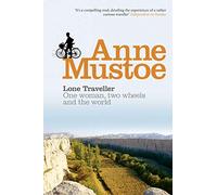 Lone Traveller: One Woman, Two Wheels and the World