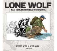 LONE WOLF Male Hunter Monochrome Coloring Book: Bold to Color - Easy to Enjoy