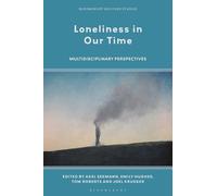 Loneliness in Our Time: Multidisciplinary Perspectives