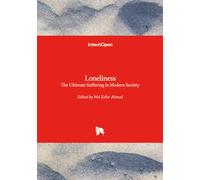 Loneliness - The Ultimate Suffering in Modern Society