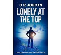 Lonely at the Top: A Highlands and Islands Detective Thriller